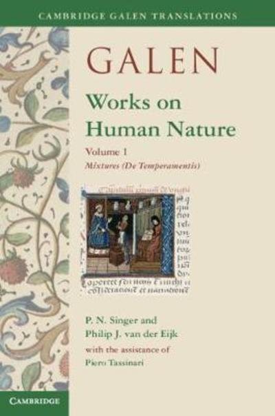 Cover for Peter Singer · Galen: Works on Human Nature: Volume 1, Mixtures (De Temperamentis) - Cambridge Galen Translations (Inbunden Bok) (2019)