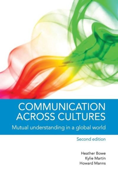 Cover for Bowe, Heather (Monash University, Victoria) · Communication across Cultures: Mutual Understanding in a Global World (Paperback Book) [2 Revised edition] (2014)