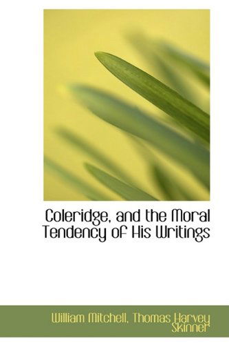 Cover for William Mitchell · Coleridge, and the Moral Tendency of His Writings (Hardcover Book) (2009)