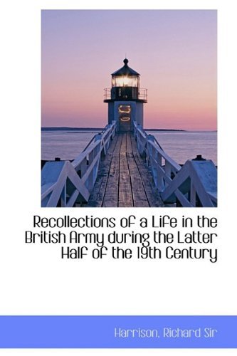 Cover for Richard Harrison · Recollections of a Life in the British Army During the Latter Half of the 19th Century (Paperback Book) (2009)
