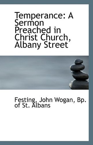 Cover for Bp. of St. Albans Festing John Wogan · Temperance: a Sermon Preached in Christ Church, Albany Street (Paperback Book) (2009)