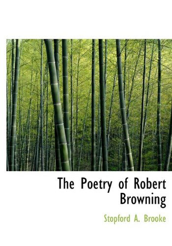 Cover for Stopford A. Brooke · The Poetry of Robert Browning (Paperback Book) [Large Type edition] (2009)