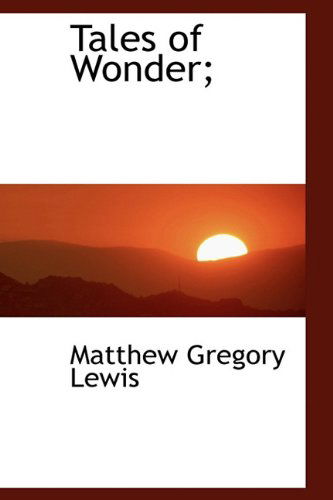 Cover for Matthew Gregory Lewis · Tales of Wonder; (Hardcover Book) (2009)