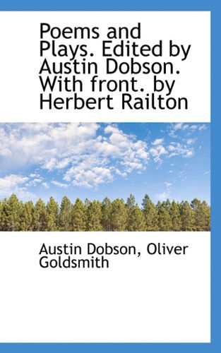 Cover for Oliver Goldsmith · Poems and Plays. Edited by Austin Dobson. with Front. by Herbert Railton (Hardcover Book) (2009)