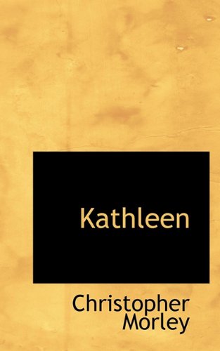 Cover for Christopher Morley · Kathleen (Hardcover Book) (2009)