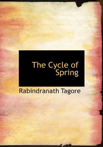 Cover for Rabindranath Tagore · The Cycle of Spring (Hardcover Book) (2009)