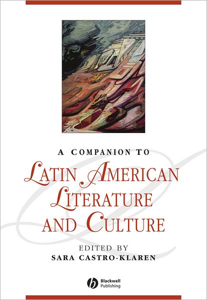 Cover for S Castro-Klaren · A Companion to Latin American Literature and Culture - Blackwell Companions to Literature and Culture (Paperback Book) (2013)