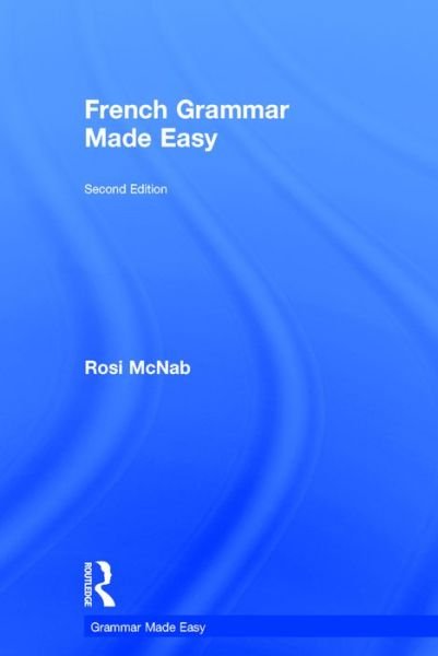 Cover for Rosi McNab · French Grammar Made Easy - Grammar Made Easy (Hardcover Book) (2016)