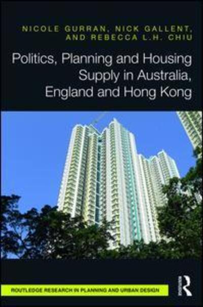 Cover for Gurran, Nicole (University of Sydney, Australia) · Politics, Planning and Housing Supply in Australia, England and Hong Kong - Routledge Research in Planning and Urban Design (Hardcover Book) (2016)