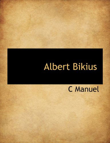 Cover for C Manuel · Albert Bikius (Paperback Book) [German edition] (2010)