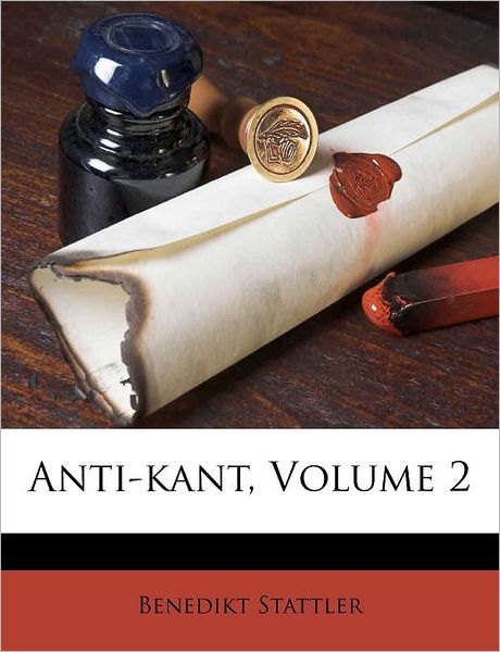 Cover for Stattler · Anti-kant, Volume 2 (Book)