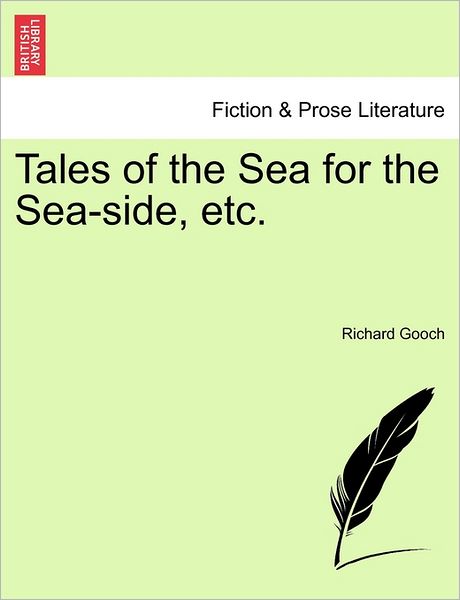 Cover for Richard Gooch · Tales of the Sea for the Sea-side, Etc. (Paperback Bog) (2011)