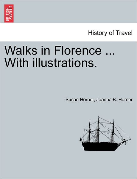 Cover for Horner, Dr Susan (Plymouth University UK) · Walks in Florence ... with Illustrations. (Paperback Book) (2011)