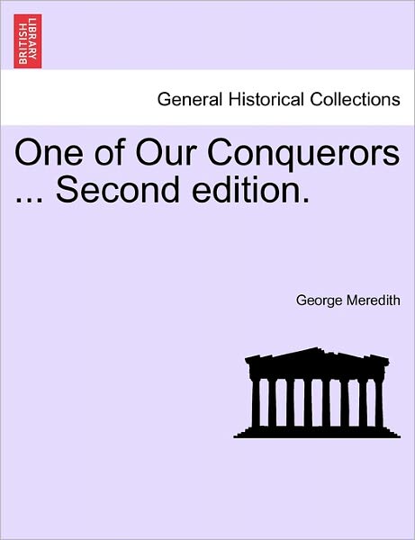 Cover for George Meredith · One of Our Conquerors ... Second Edition. (Paperback Book) (2011)