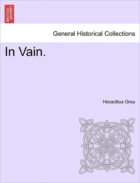 Cover for Heraclitus Grey · In Vain. (Pocketbok) (2011)