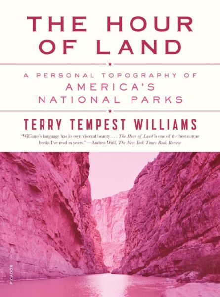 Cover for Terry Tempest Williams · The Hour of Land: A Personal Topography of America's National Parks (Paperback Book) (2017)