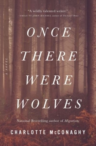 Cover for Charlotte McConaghy · Once There Were Wolves: A Novel (Hardcover bog) (2021)