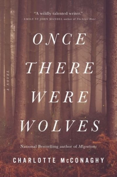 Cover for Charlotte McConaghy · Once There Were Wolves: A Novel (Gebundenes Buch) (2021)