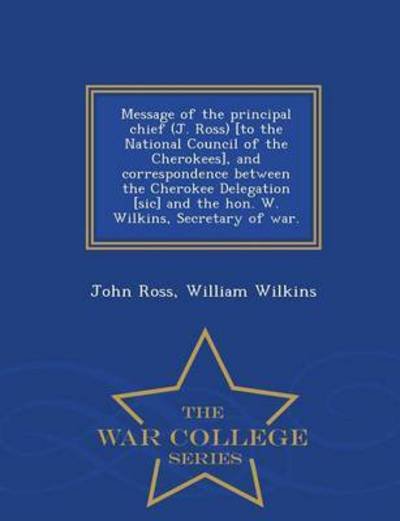 Cover for John Ross · Message of the Principal Chief  J. Ross (Paperback Book) (2015)