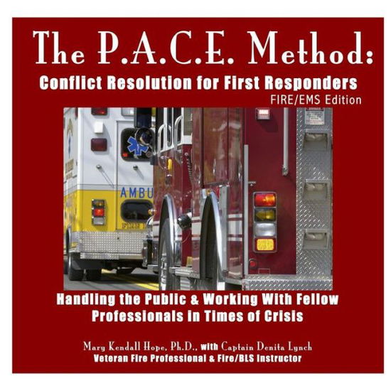 Cover for Mary Kendall Hope · The P.a.c.e. Method: Conflict Resolution for First Responders: Fire / Ems Edition (Paperback Book) (2014)