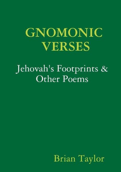 Gnomonic Verses - Brian Taylor - Kirjat - Lulu.com - 9781326350147 - perjantai 10. heinäkuuta 2015