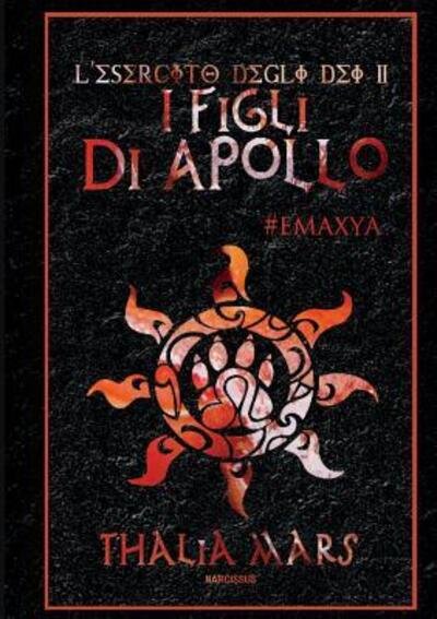 Cover for Thalia Mars · I Figli di Apollo - L'Esercito degli Dei #2 (Taschenbuch) (2018)