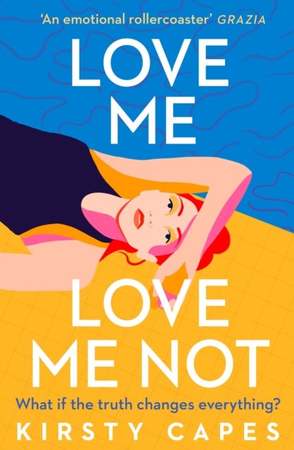 Love Me, Love Me Not: The powerful novel from the Women's Prize longlisted author of Careless - Kirsty Capes - Bøger - Orion Publishing Co - 9781398700147 - 2. marts 2023