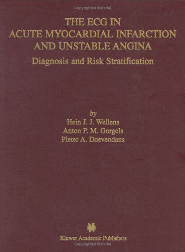 Cover for Hein J.J. Wellens · The ECG in Acute Myocardial Infarction and Unstable Angina: Diagnosis and Risk Stratification - Developments in Cardiovascular Medicine (Hardcover Book) [2002 edition] (2002)