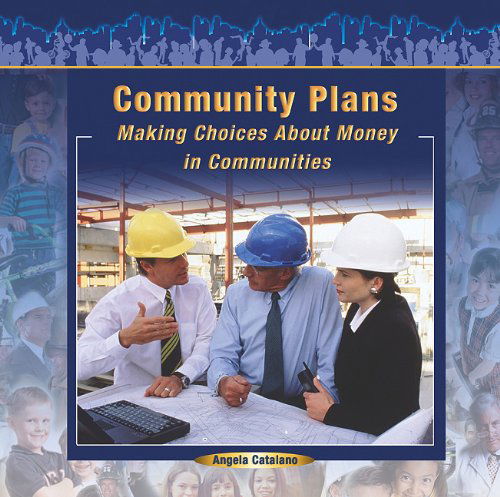 Cover for Angela Catalano · Community Plans: Making Choices About Money in Communities (Communities at Work) (Paperback Book) (2005)