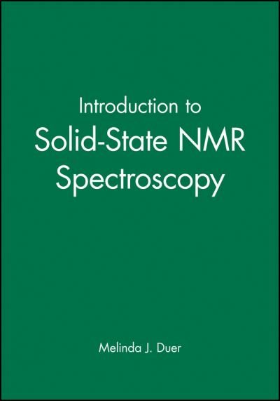 Introduction to Solid-State NMR Spectroscopy - MJ Duer - Books - John Wiley and Sons Ltd - 9781405109147 - June 2, 2004
