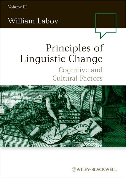 Cover for Labov, William (University of Pennsylvania, USA) · Principles of Linguistic Change, Volume 3: Cognitive and Cultural Factors - Language in Society (Paperback Book) [Volume III edition] (2010)