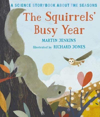 Cover for Martin Jenkins · The Squirrels' Busy Year: A Science Storybook about the Seasons - Science Storybooks (Hardcover Book) (2018)