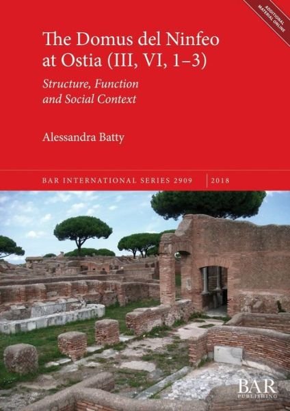 Cover for Alessandra Batty · The Domus del Ninfeo at Ostia : Structure, Function and Social Context (Paperback Book) (2018)