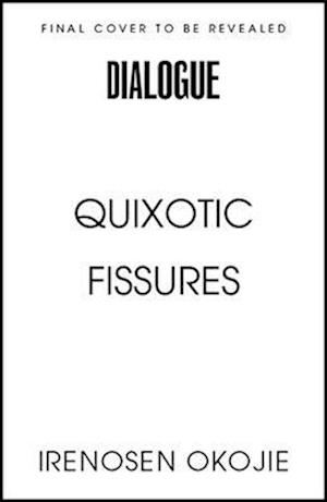 Cover for Irenosen Okojie · Quixotic Fissures (Gebundenes Buch) (2026)
