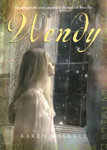 Wendy - Karen Wallace - Kirjat - Simon & Schuster Books for Young Readers - 9781416903147 - maanantai 1. elokuuta 2005
