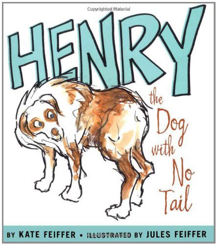 Cover for Kate Feiffer · Henry the Dog with No Tail (Paula Wiseman Books) (Hardcover Book) [First edition] (2007)