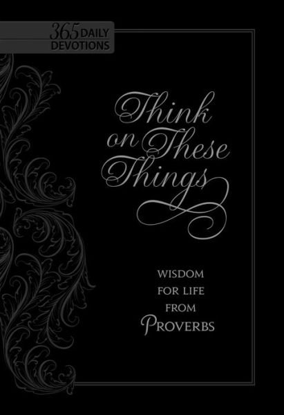 Cover for Ray Comfort · Think on These Things: Wisdom for Life from Proverbs (Buch) (2017)