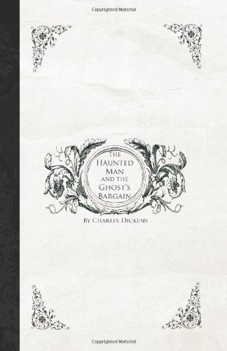 The Haunted Man and the Ghost's Bargain - Charles Dickens - Books - BiblioBazaar - 9781426407147 - May 29, 2008