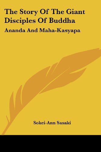 Cover for Sokei-ann Sasaki · The Story of the Giant Disciples of Buddha: Ananda and Maha-kasyapa (Taschenbuch) (2006)