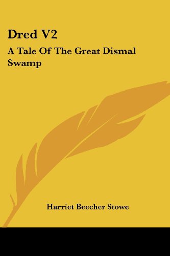 Cover for Harriet Beecher Stowe · Dred V2: a Tale of the Great Dismal Swamp (Paperback Book) (2007)