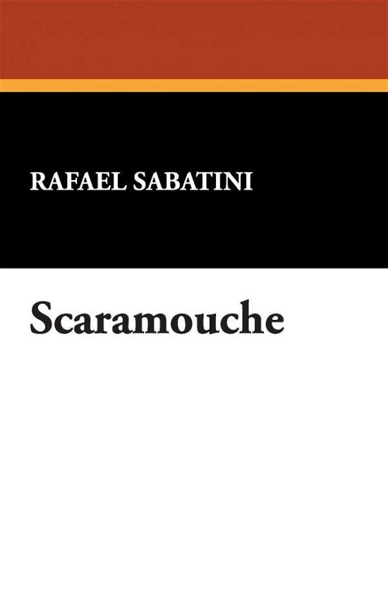 Cover for Rafael Sabatini · Scaramouche (Paperback Book) [Reprint edition] (2021)