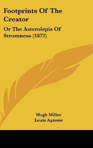 Cover for Hugh Miller · Footprints of the Creator: or the Asterolepis of Stromness (1872) (Hardcover Book) (2008)