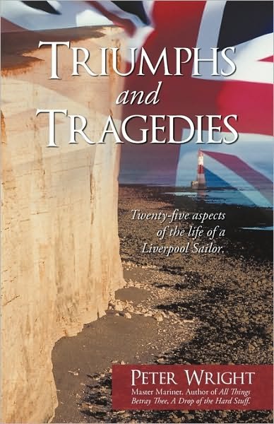 Cover for Peter Wright · Triumphs and Tragedies: Twenty-five Aspects of the Life of a Liverpool Sailor. (Pocketbok) (2009)