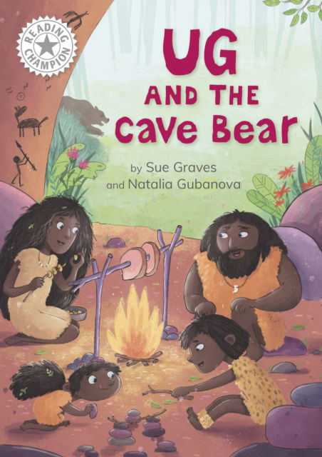 Reading Champion: Ug and the Cave Bear: Independent Reading White 10 - Reading Champion - Sue Graves - Książki - Hachette Children's Group - 9781445189147 - 14 listopada 2024