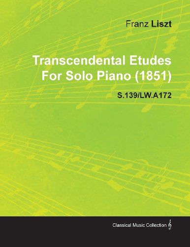 Cover for Franz Liszt · Transcendental Etudes by Franz Liszt for Solo Piano (1851) S.139/lw.a172 (Paperback Bog) (2010)