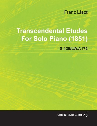 Cover for Franz Liszt · Transcendental Etudes by Franz Liszt for Solo Piano (1851) S.139/lw.a172 (Taschenbuch) (2010)