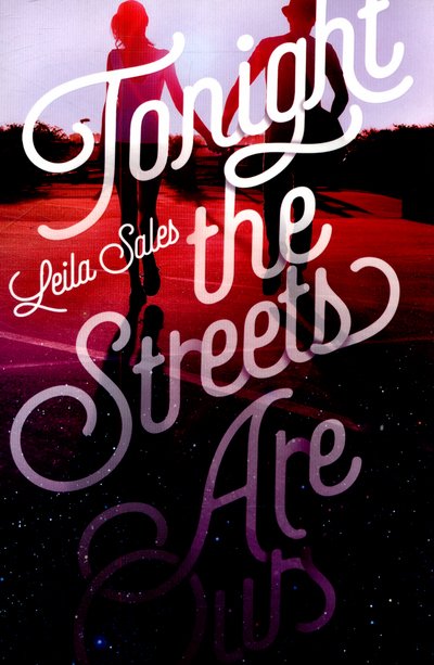 Cover for Leila Sales · Tonight the Streets Are Ours (Paperback Book) [Main Market Ed. edition] (2015)