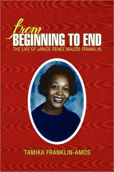 Cover for Tamika Franklin-amos · From Beginning to End (Paperback Book) (2010)