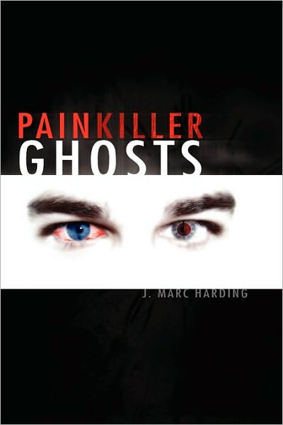 Cover for J Marc Harding · Painkiller Ghosts (Inbunden Bok) (2010)