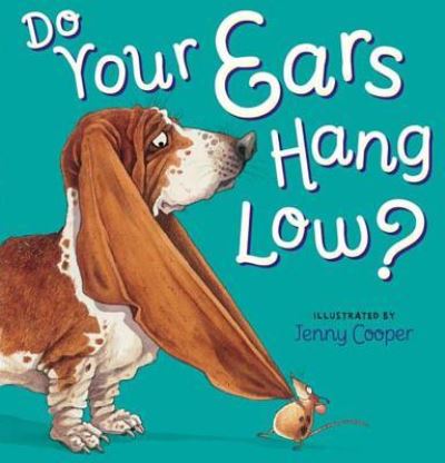 Do Your Ears Hang Low? - Jenny Cooper - Books - Sterling Children's Books - 9781454916147 - March 7, 2017